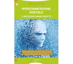 Iperconnessione digitale e Mutazioni umane indotte di Stefano Petrucci,  2022,  