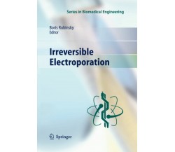 Irreversible Electroporation - Boris Rubinsky - Springer, 2012