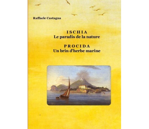 Ischia le paradis de la nature - Procida un brin d’herbe marine di Raffaele Cast
