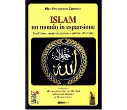 Islam, un mondo in espansione tradizione, modernizzazione e sintomi di rivolta d