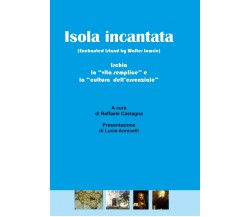 Isola incantata - Ischia: la vita semplice e la cultura dell’essenziale, 2020