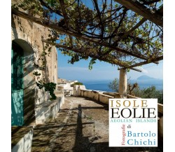 Isole eolie - Aeolian Islands	 di Bartolo Chichi,  2018,  Youcanprint