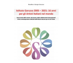 Istituto Garuzzo 2005-2021: 16 anni per gli Artisti Italiani nel mondo di Giorgi