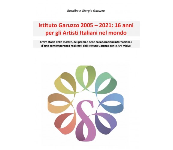Istituto Garuzzo 2005-2021: 16 anni per gli Artisti Italiani nel mondo di Giorgi