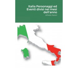 Italia Personaggi ed Eventi divisi nei mesi dell'anno - Alfredo Raneri - 2022