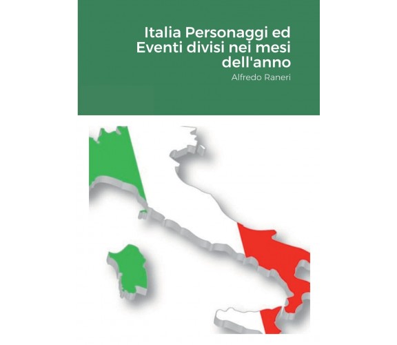 Italia Personaggi ed Eventi divisi nei mesi dell'anno - Alfredo Raneri - 2022