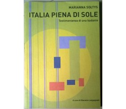  Italia piena di sole. Testimonianza di una badante - Marianna Soltys - 2003 - L