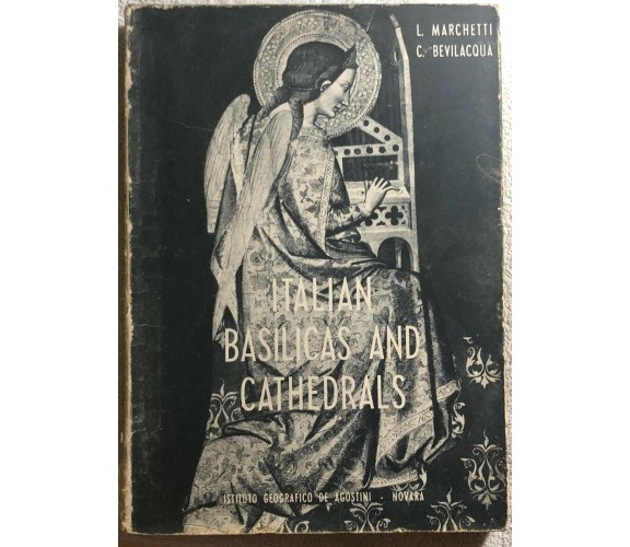 Italian basilicas and cathedrals di L. Marchetti-c. Bevilacqua,  1950,  Istituto