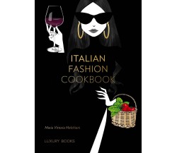 Italian fashion cookbook - Maria Vittoria Melchioni - Luxury Books, 2022