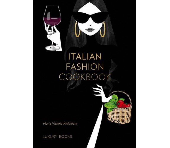 Italian fashion cookbook - Maria Vittoria Melchioni - Luxury Books, 2022