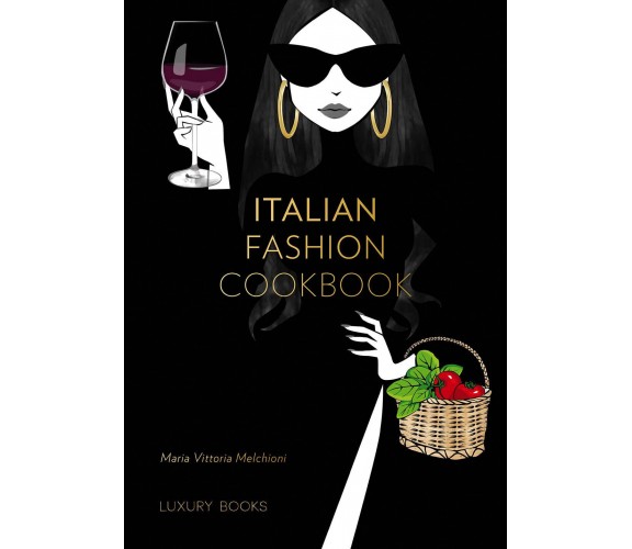 Italian fashion cookbook - Maria Vittoria Melchioni - Luxury Books, 2022