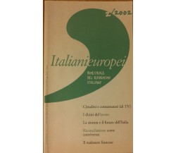 Italianieuropei bimestrale del riformismo..2/2002 - AA.VV. -  Marchesi,2002 - R