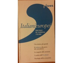 Italianieuropei bimestrale del...1/2002 - AA.VV.- Marchesi Grafiche,2002 - R