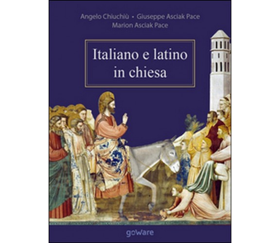 Italiano e latino in chiesa  di Angelo Chiuchiù, Giuseppe e Marion Asciak Pace