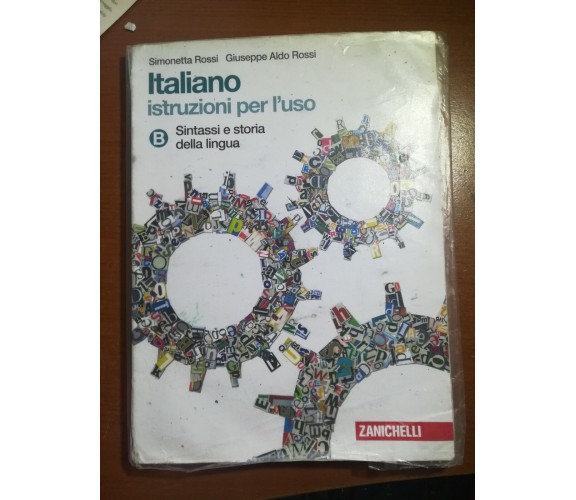 Italiano istruzioni per l'uso - S. Rossi G.A.Rossi - Zanichelli - 2008 - M