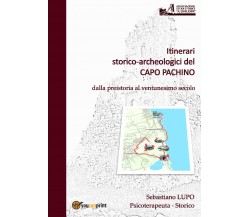 Itinerari storico-archeologici del Capo Pachino di Sebastiano Lupo,  2021,  Youc