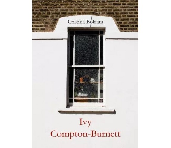 Ivy Compton-Burnett di Cristina Bolzani, 2023, Youcanprint