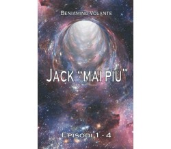 JACK mai più: Episodi 1-4 di Beniamino Volante, Alessandro Lo Curto,  2022,  Ind