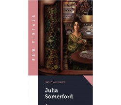 JULIA SOMERFORD	 di Karen Aminadra,  2020,  Vintage Editore