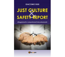 JUST CULTURE & SAFETY REPOR - Giacomo Dusi,  Youcanprint - P