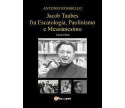 Jacob Taubes fra Escatologia, Paolinismo e Messianesimo - Parte Terza di Antonio