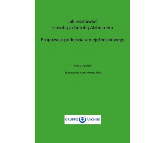 Jak rozmawiać z osobą z chorobą Alzheimera. Propozycja Podejścia Umiejętnościowe