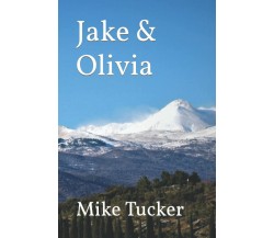 Jake & Olivia di Mike Tucker,  2021,  Indipendently Published
