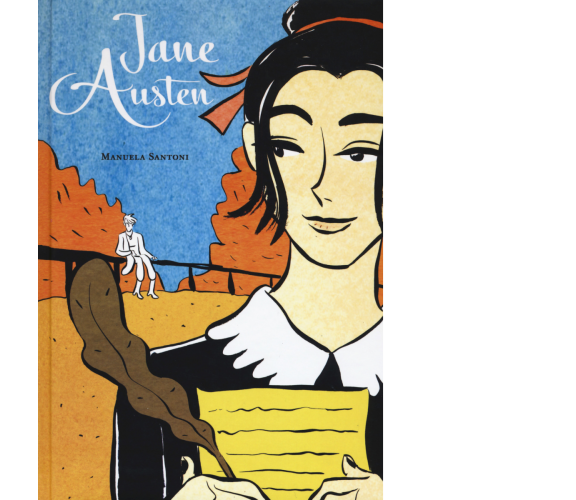 Jane Austen di Manuela Santoni,  2017,  Becco Giallo