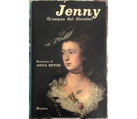 Jenny (L’acqua del diavolo) di Anya Seton, 1963, Mursia