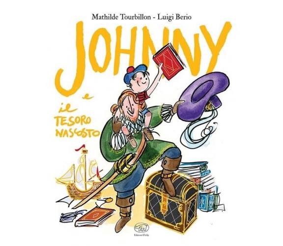 Johnny e il tesoro nascosto. Ediz. a colori di Mathilde Tourbillon, 2023, Ed