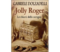 Jolly Roger Vol.2: Le chiavi dello scrigno	 di Gabriele Dolzadelli,  2015,  Youc