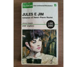 Jules e Jim - H.P. Rochè - Mondadori - 1965 - AR