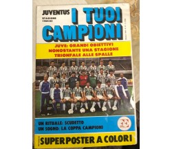 Juventus I tuoi campioni 1984-85 n. 47/1984 di Aa.vv.,  1984,  Forte Editore Mil