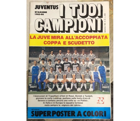 Juventus I tuoi campioni 1985-86 n. 62/1985 di Aa.vv.,  1985,  Forte Editore Mil