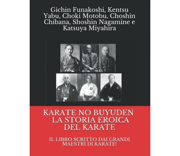 KARATE NO BUYUDEN – LA STORIA EROICA DEL KARATE - Independently Published, 2021