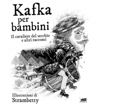 Kafka per bambini. Il cavaliere del secchio e altri racconti di Franz Kafka,  20