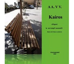 Kairos - sospesi nel tempo di Aa.vv., 2022, Youcanprint