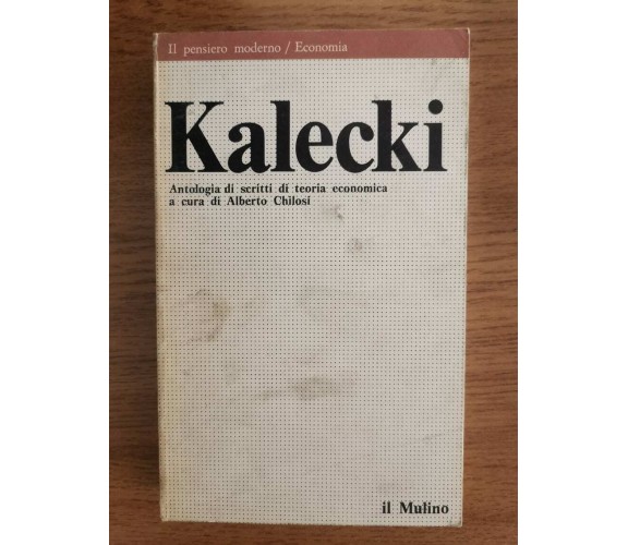 Kalecki - A. Chilosi - Il Mulino - 1979 - AR