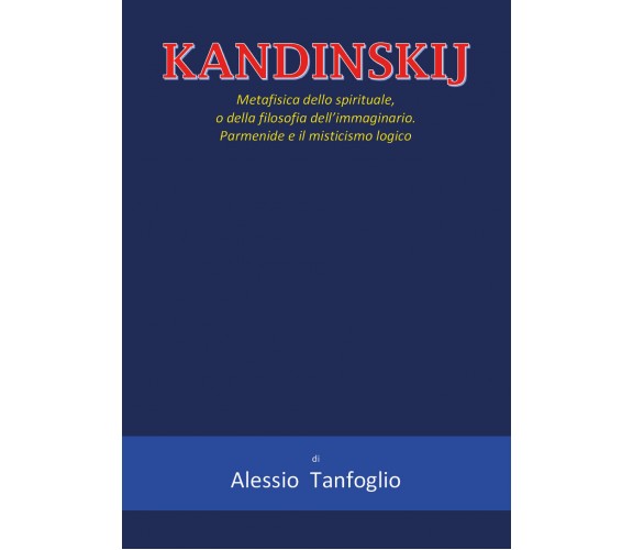 Kandinskij di Alessio Tanfoglio,  2021,  Youcanprint