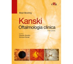 Kanski. Oftalmologia clinica - Brad Bowling - Edra, 2017