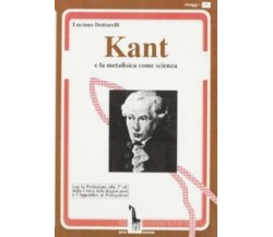 Kant e la metafisica come scienza di Luciano Dottarelli,  1995,  Massari Editore