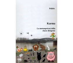 Karma. La metempsicosi della classe dirigente di Polítēs,  2021,  Youcanprint