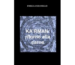  Ka’rman. Ritorno alla carne di Emilia Anzanello, 2023, Youcanprint