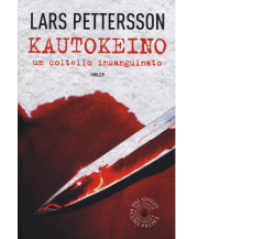 Kautokeino. Un coltello insanguinato di Lars Pettersson,  2014,  Atmosphere Libr