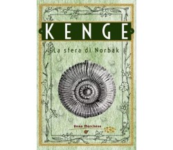 Kenge. La sfera di Norbak di Anna Marchese, 2022, Youcanprint