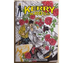 Kerry Kross - Un rapimento incredibile di Max Bunker, Max Graphic Novel