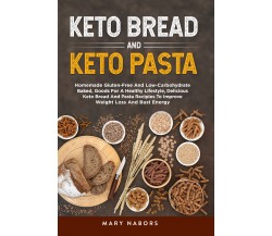 Keto bread and keto pasta. Homemade Gluten-Free And Low-Carbohydrate Baked, Good