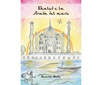 Khaled e la strada del mare	 di Rosaria Abate,  2020,  Youcanprint