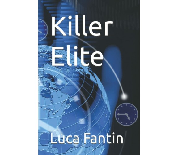 Killer Elite di Luca Fantin,  2021,  Indipendently Published