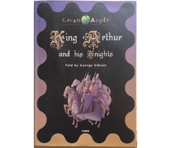 King Arthur and his knights di George Gibson, 1998, Cideb